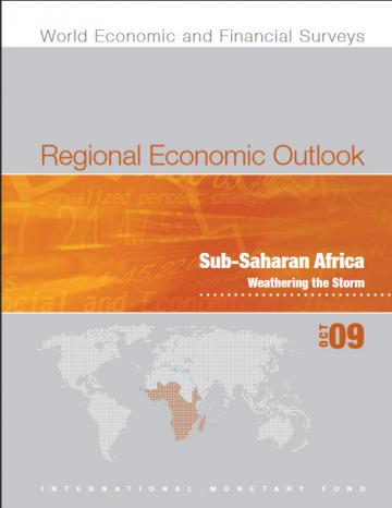 Sub-Saharan Africa:Weathering the Storm. IMF Regional Economic Outlook, 2009